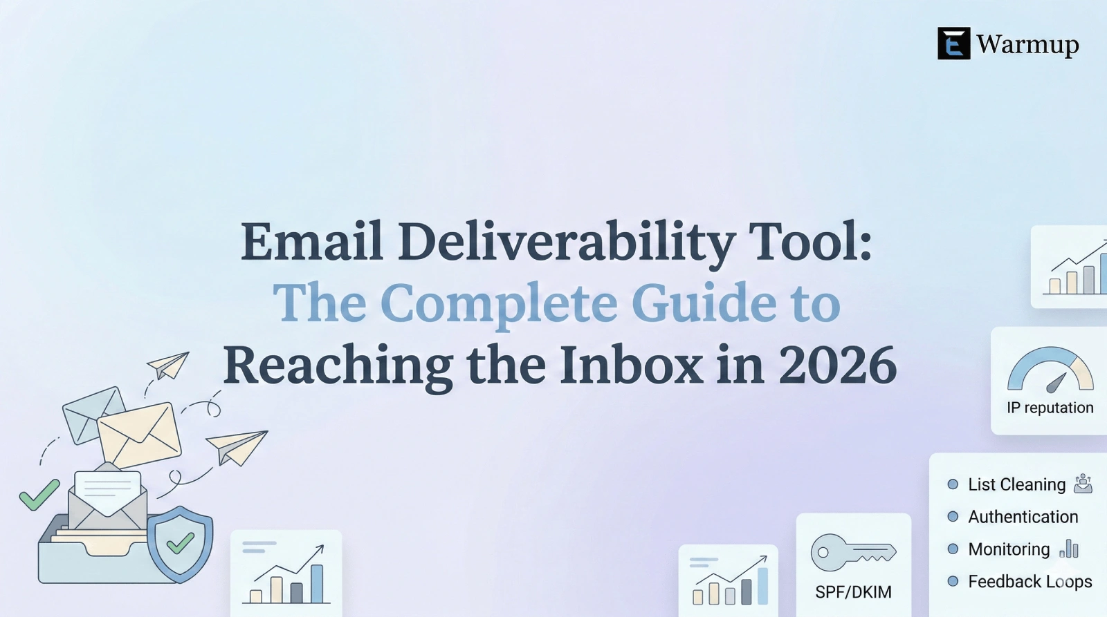 Email Deliverability Tool: Guide To Reaching Inbox with E-Warmup